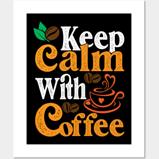 Keep Calm With Coffee Posters and Art